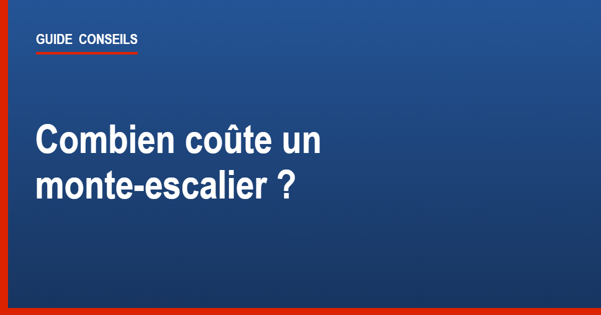 Combien coûte un monte-escalier ? Guide des prix Tecram