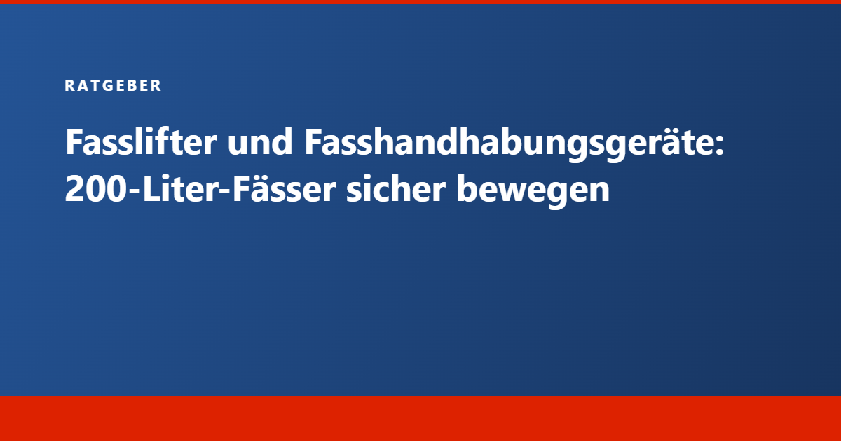 Ratgeber Tecram: Fasslifter und Fasshandhabungsgeräte, 200-Liter-Fässer sicher bewegen